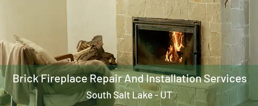  Brick Fireplace Repair And Installation Services South Salt Lake - UT