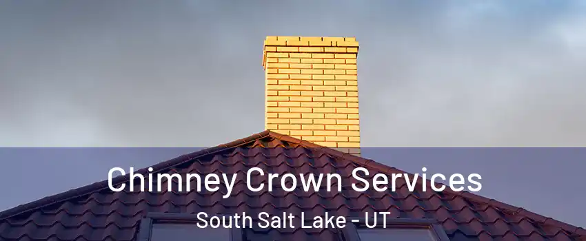  Chimney Crown Services South Salt Lake - UT