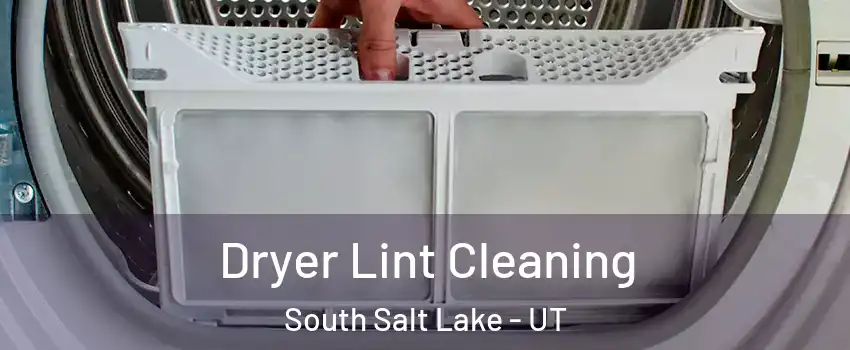  Dryer Lint Cleaning South Salt Lake - UT