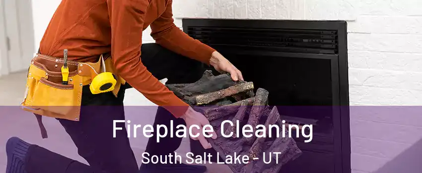  Fireplace Cleaning South Salt Lake - UT