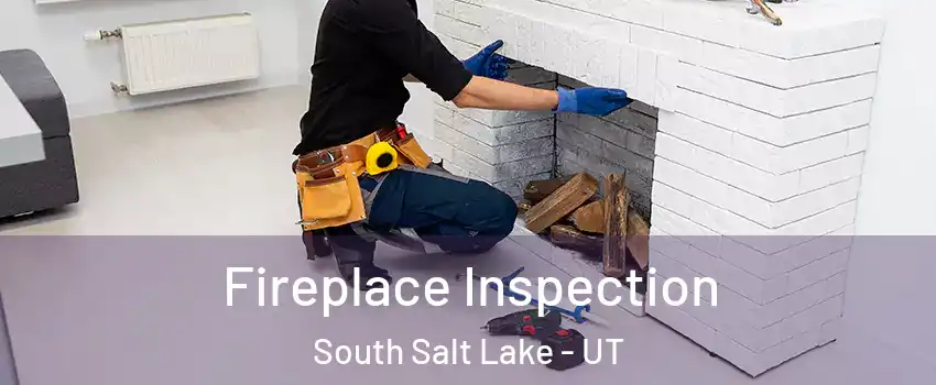 Fireplace Inspection South Salt Lake - UT