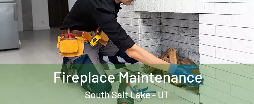  Fireplace Maintenance South Salt Lake - UT
