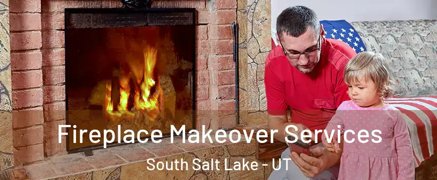  Fireplace Makeover Services South Salt Lake - UT