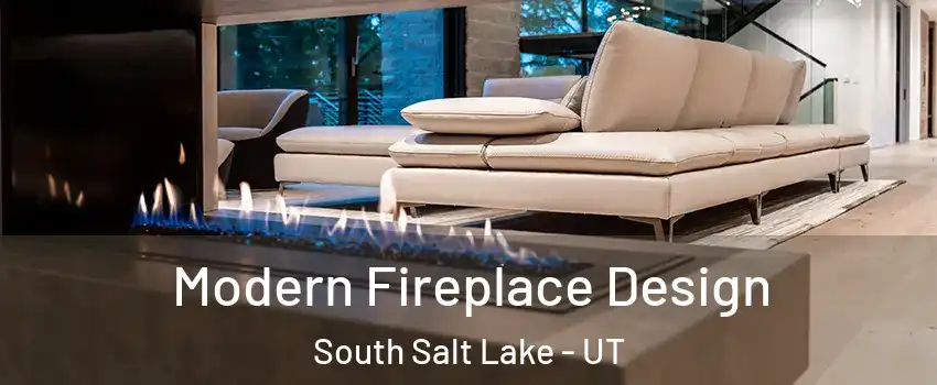  Modern Fireplace Design South Salt Lake - UT
