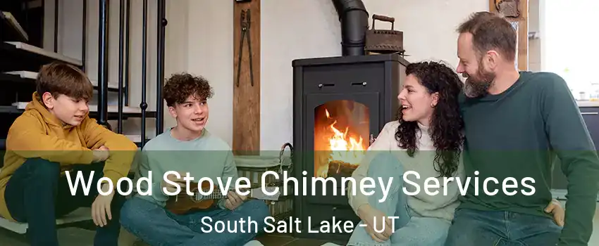  Wood Stove Chimney Services South Salt Lake - UT